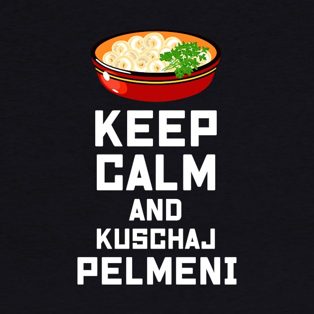 Russian Keep Calm eat Pelmeni Funny Russian Quote by Gufbox